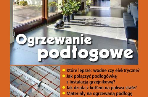 Ogrzewanie podłogowe dla każdego. EKSTRA DODATEK do „Muratora”